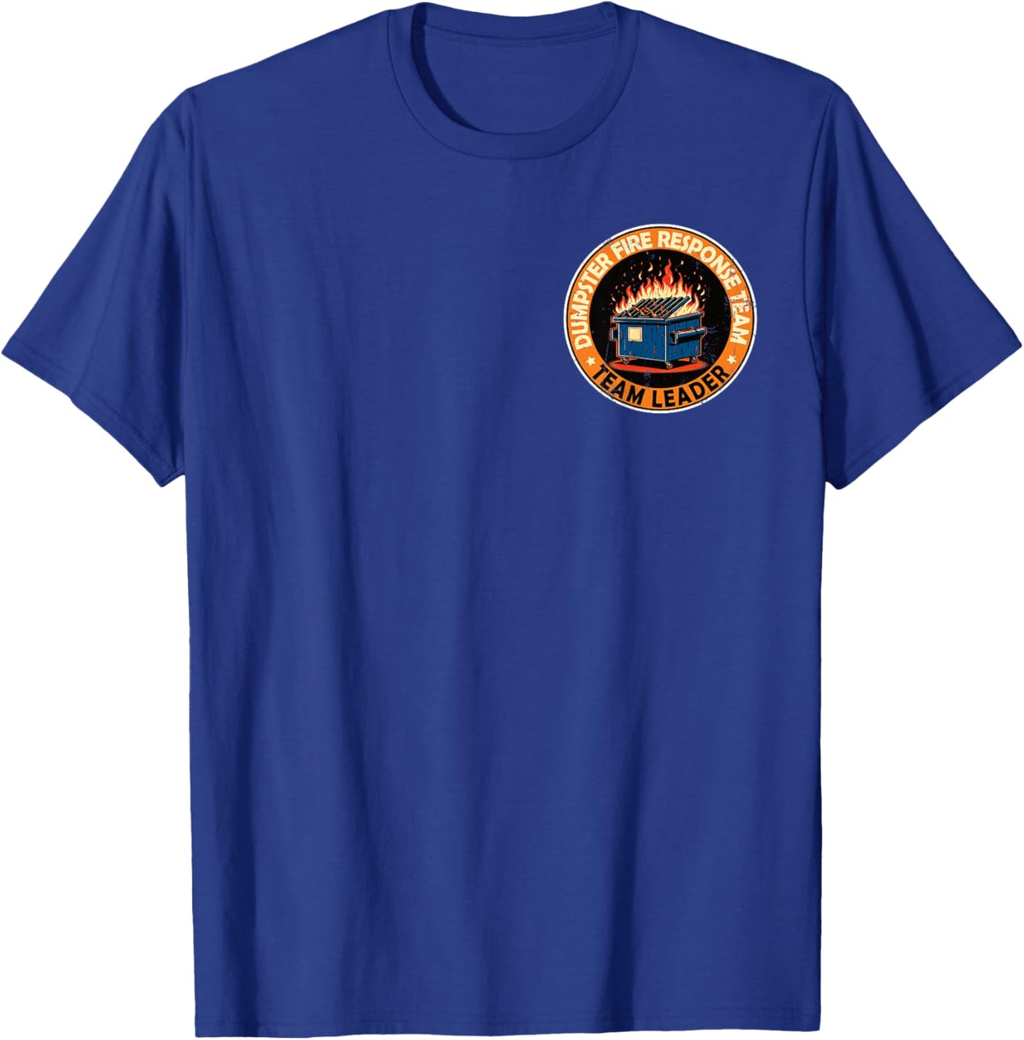 Dumpster Fire Response Team Leader Office Work Humor HR Meme T-Shirt - T-Shirt | Royal