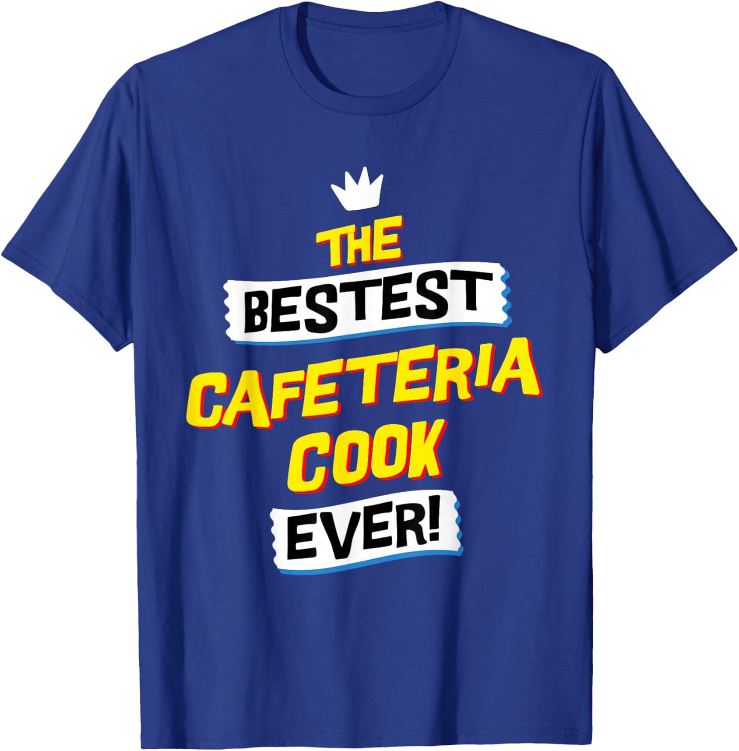 Best Cafeteria Cook, Funny Job Occupation T-Shirt - T-Shirt | Royal