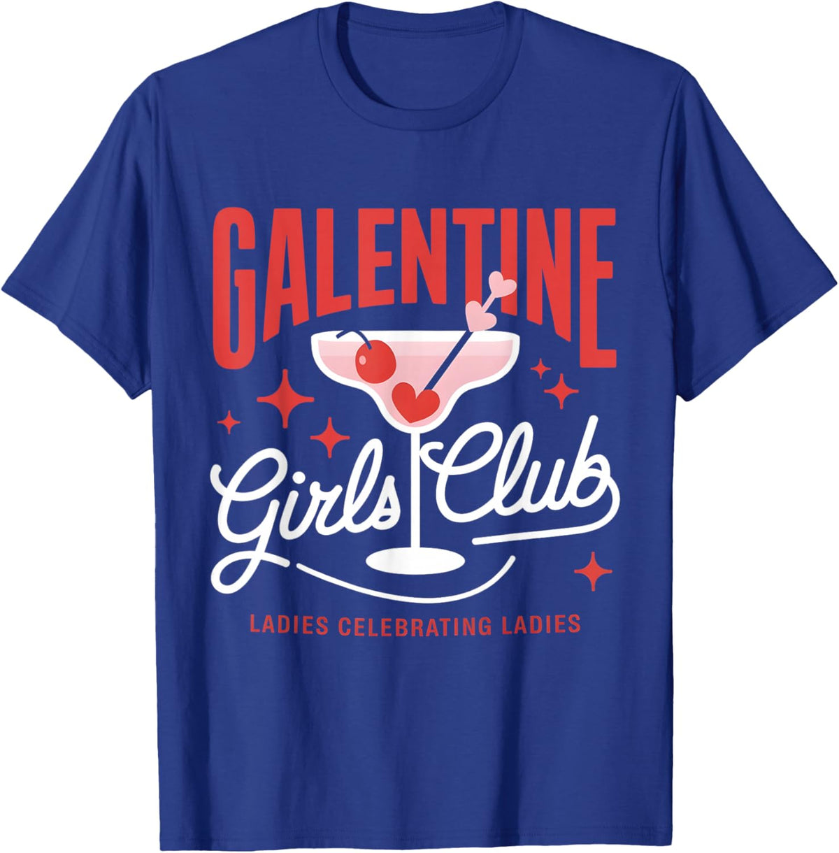 Galentine Girls Club Ladies Celebrating Ladies T-Shirt - T-Shirt | Royal