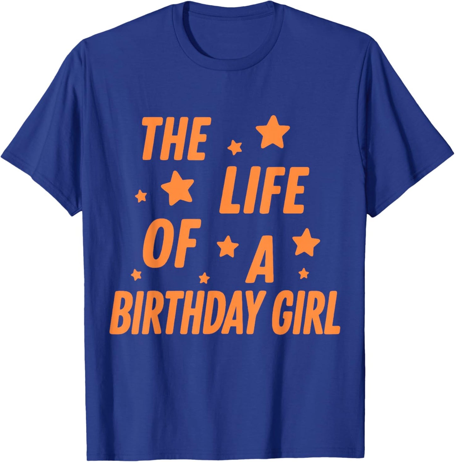 Music Show Fans The Life of A Birthday Girl Graphic Outfit T-Shirt - T-Shirt | Royal