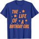 Music Show Fans The Life of A Birthday Girl Graphic Outfit T-Shirt - T-Shirt | Royal