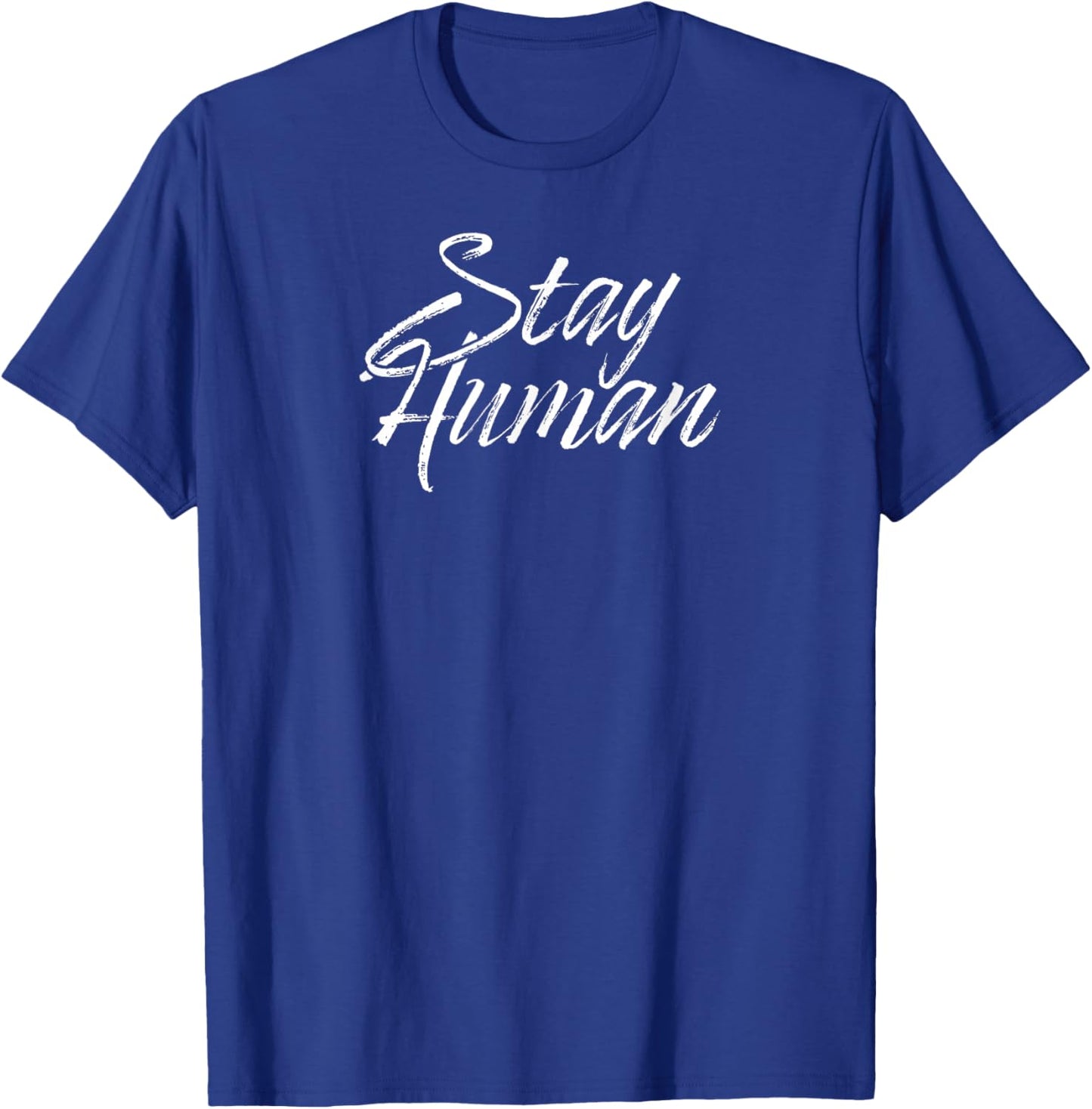 Stay Human T-Shirt - T-Shirt | Royal