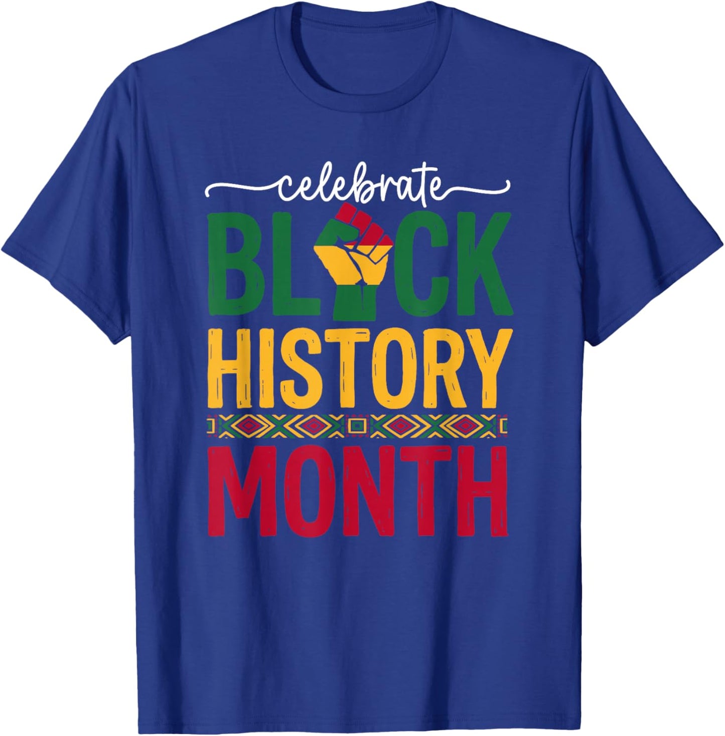 Celebrate Black History Month Fist African American Pride T-Shirt - T-Shirt | Royal