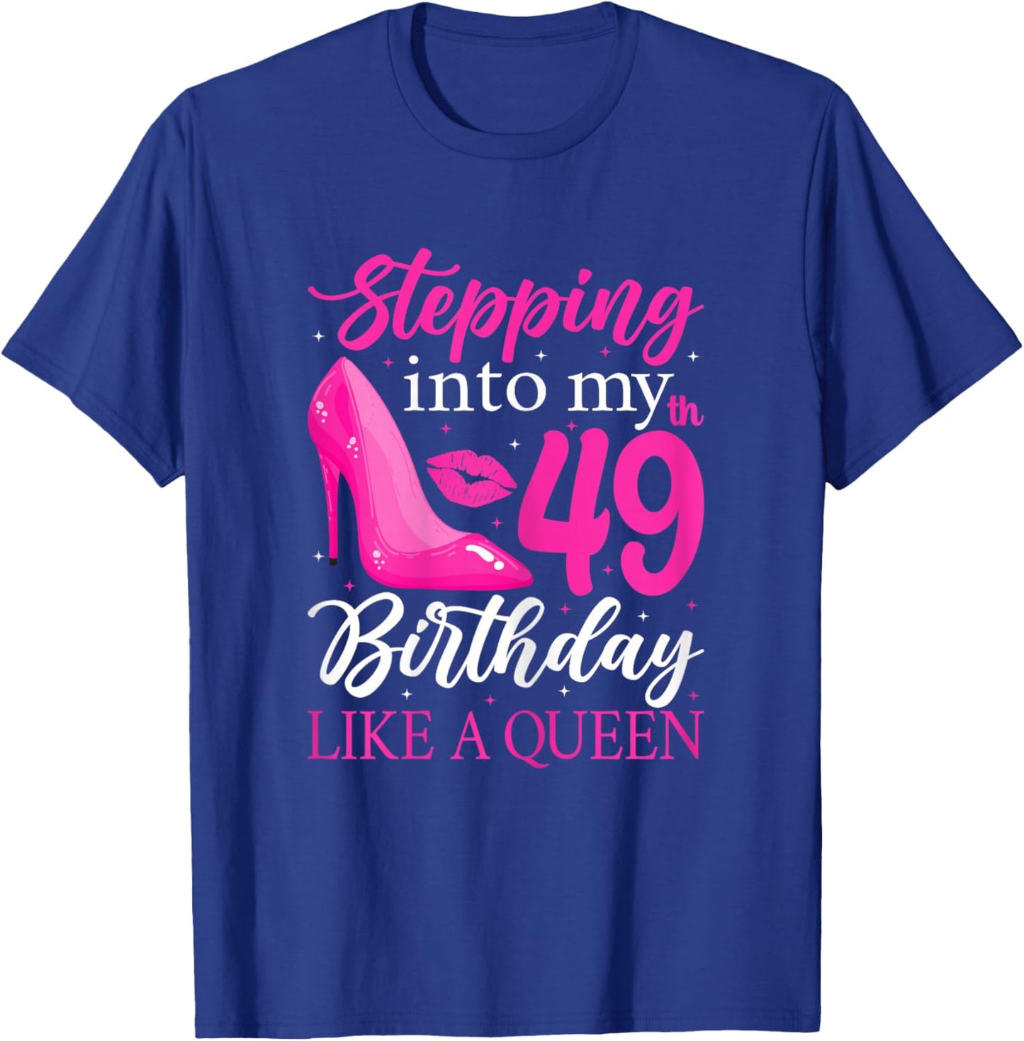 Stepping Into My 49th Birthday Like a Queen Heel T-Shirt - T-Shirt | Royal