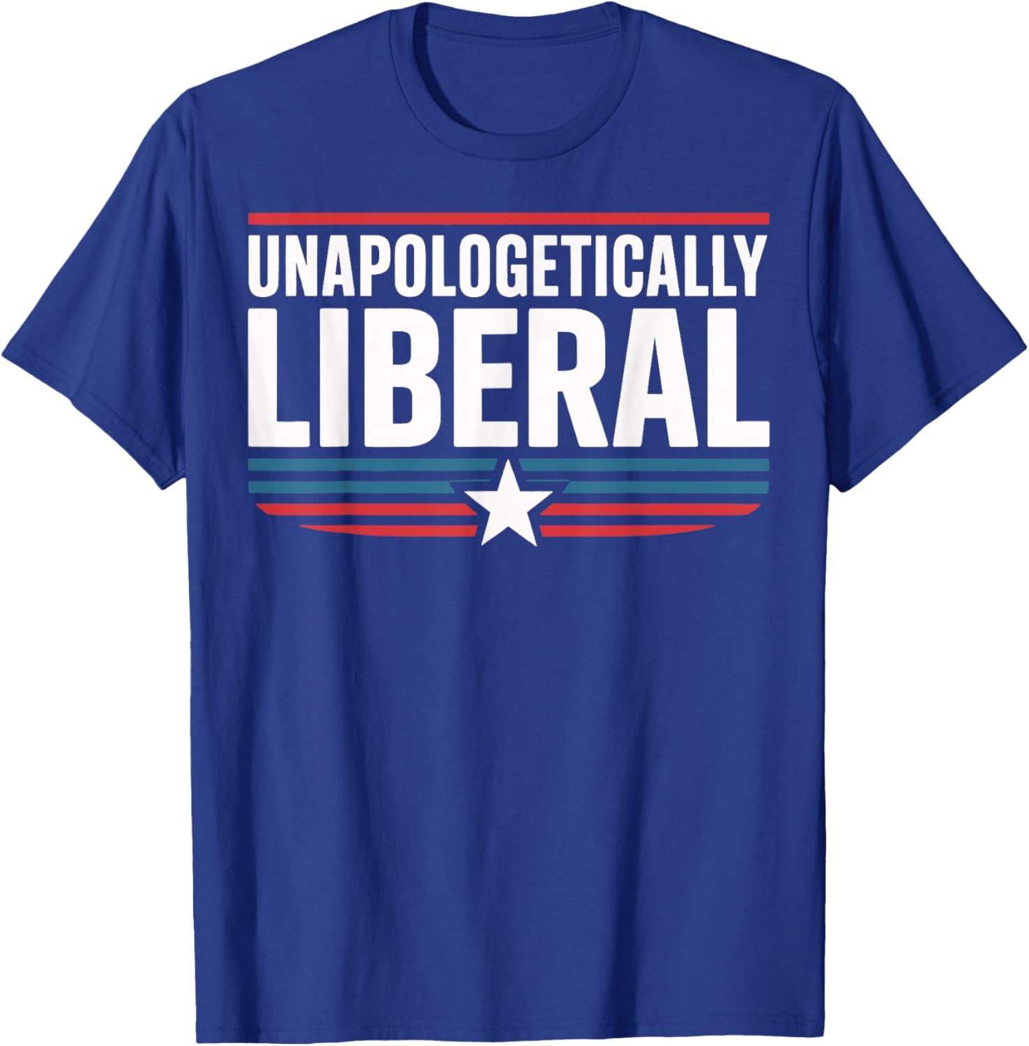 Unapologetically Liberal T-Shirt - T-Shirt | Royal