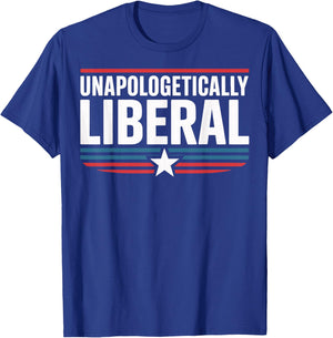 Unapologetically Liberal T-Shirt - T-Shirt | Royal