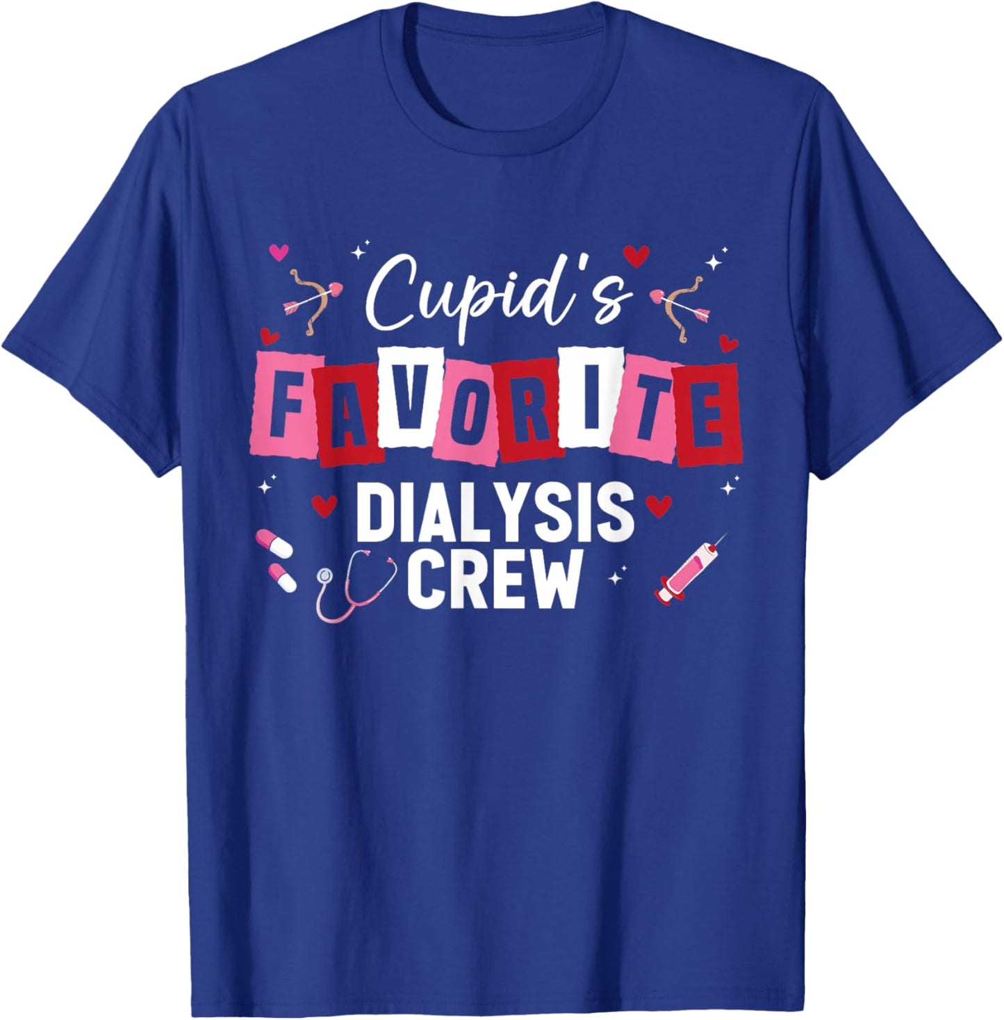 Cupid's Favorite Dialysis Crew Nurse Nephrology Valentines T-Shirt - T-Shirt | Royal