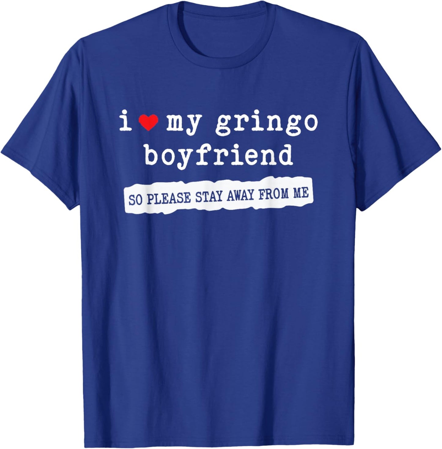 I Love My Gringo Boyfriend Funny Girlfriend Subtle T-Shirt - T-Shirt | Royal