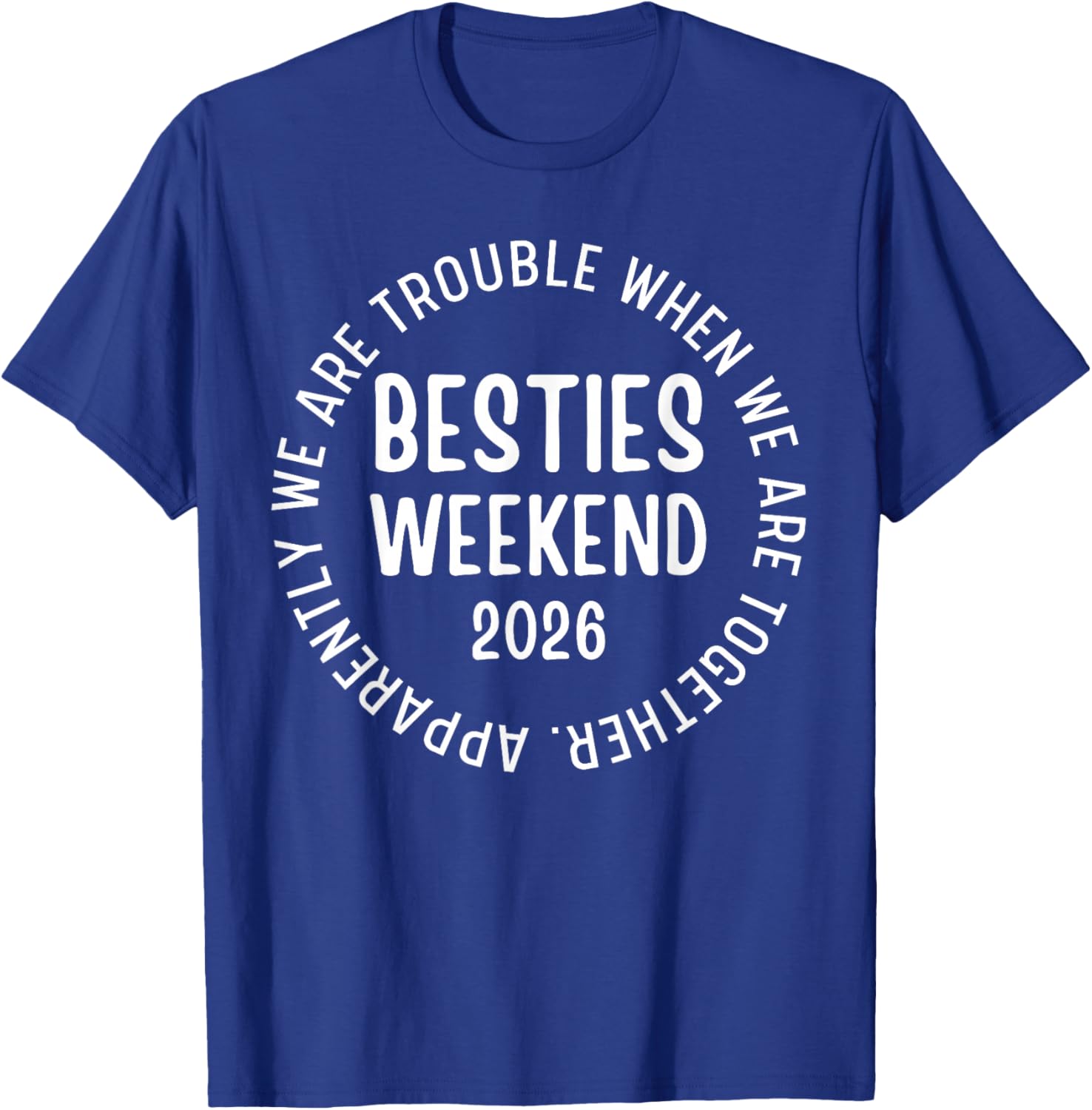 Besties Weekend 2026 Best Friend Matching Trip Bestie Women T-Shirt - T-Shirt | Royal