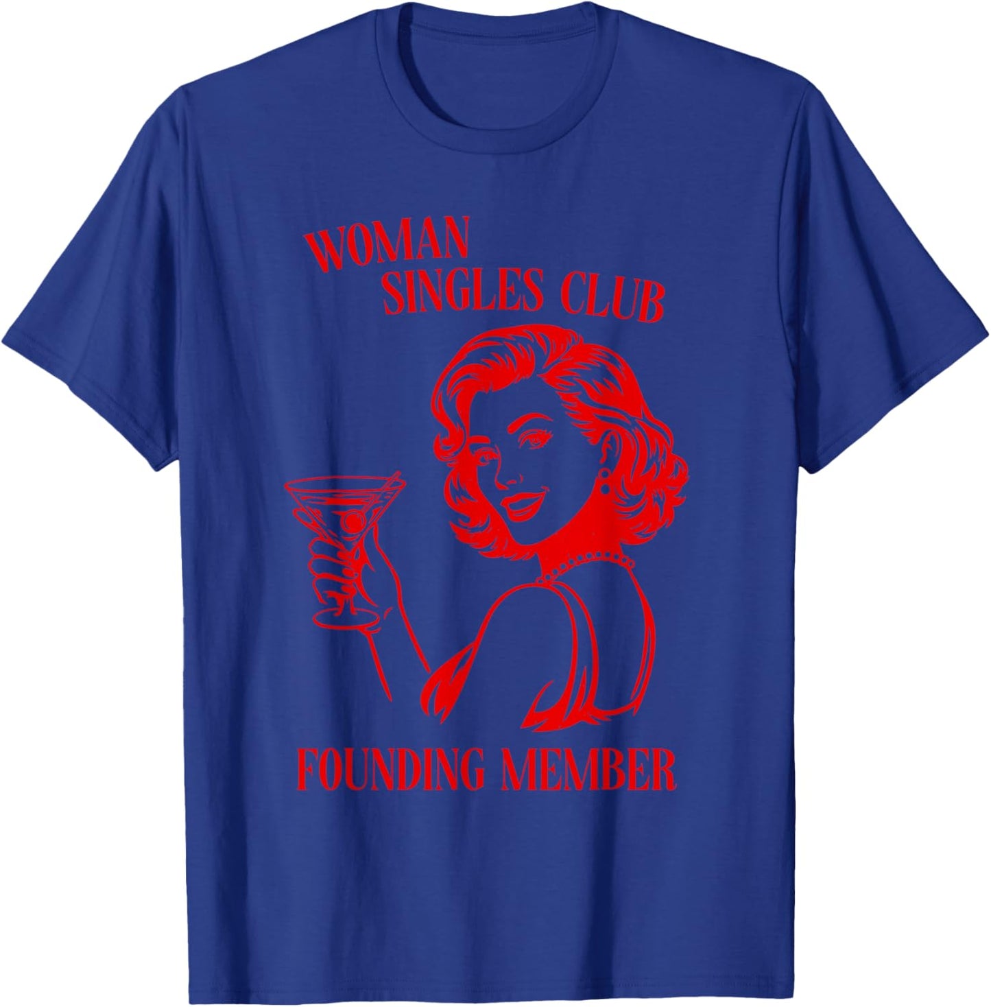 Valentines Day Woman Singles Club Founding Member Self Love T-Shirt - T-Shirt | Royal