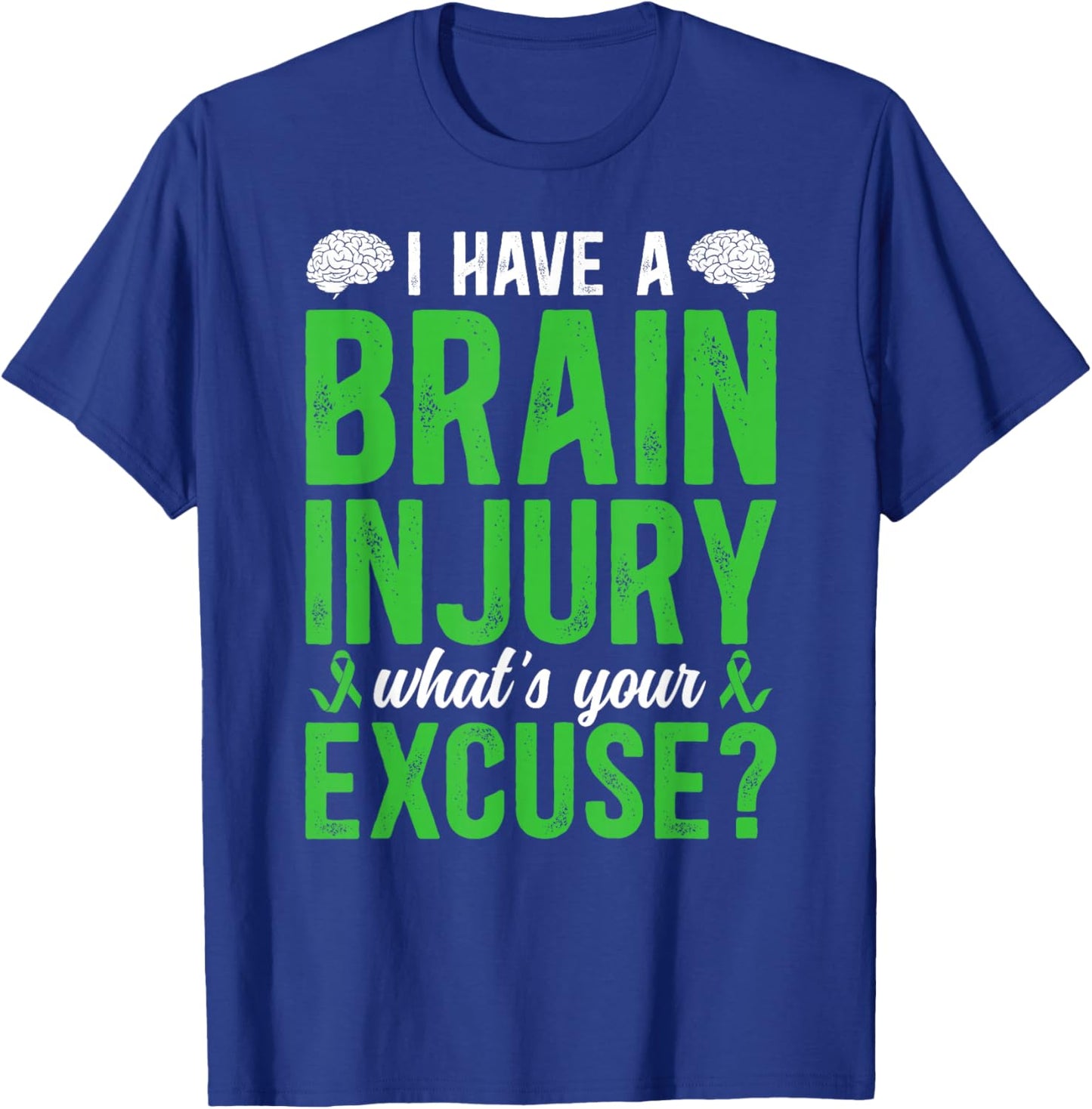 I Have A Traumatic Brain Injury Awareness TBI Awareness T-Shirt - T-Shirt | Royal
