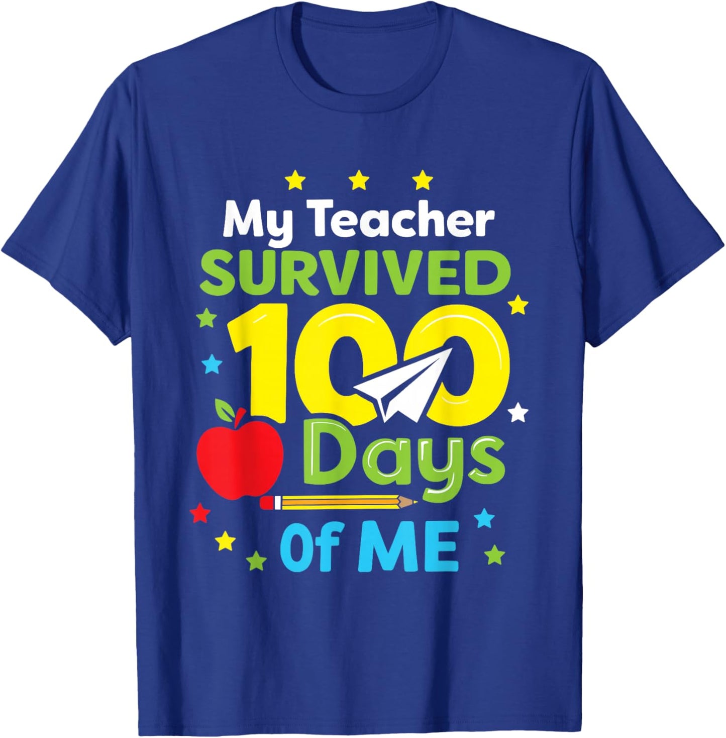 My Teacher Survived 100 Days of Me T-Shirt - T-Shirt | Royal