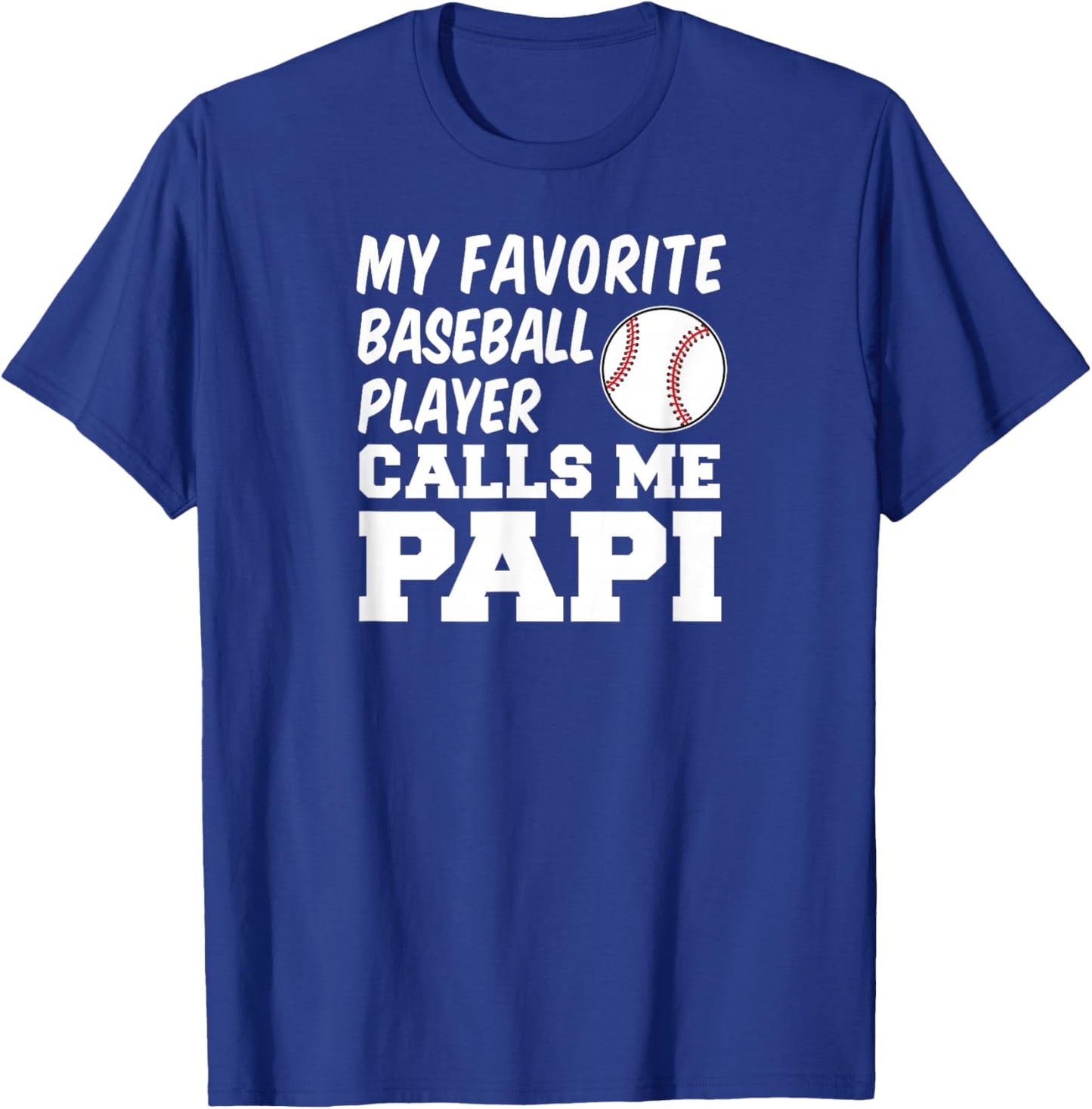 My Favorite Baseball Player Calls Me Papi Spanish Father T-Shirt - T-Shirt | Royal