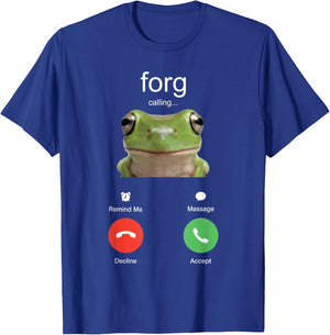 Forg Calling Funny Meme Frog is Calling Misspelled T-Shirt - T-Shirt | Royal