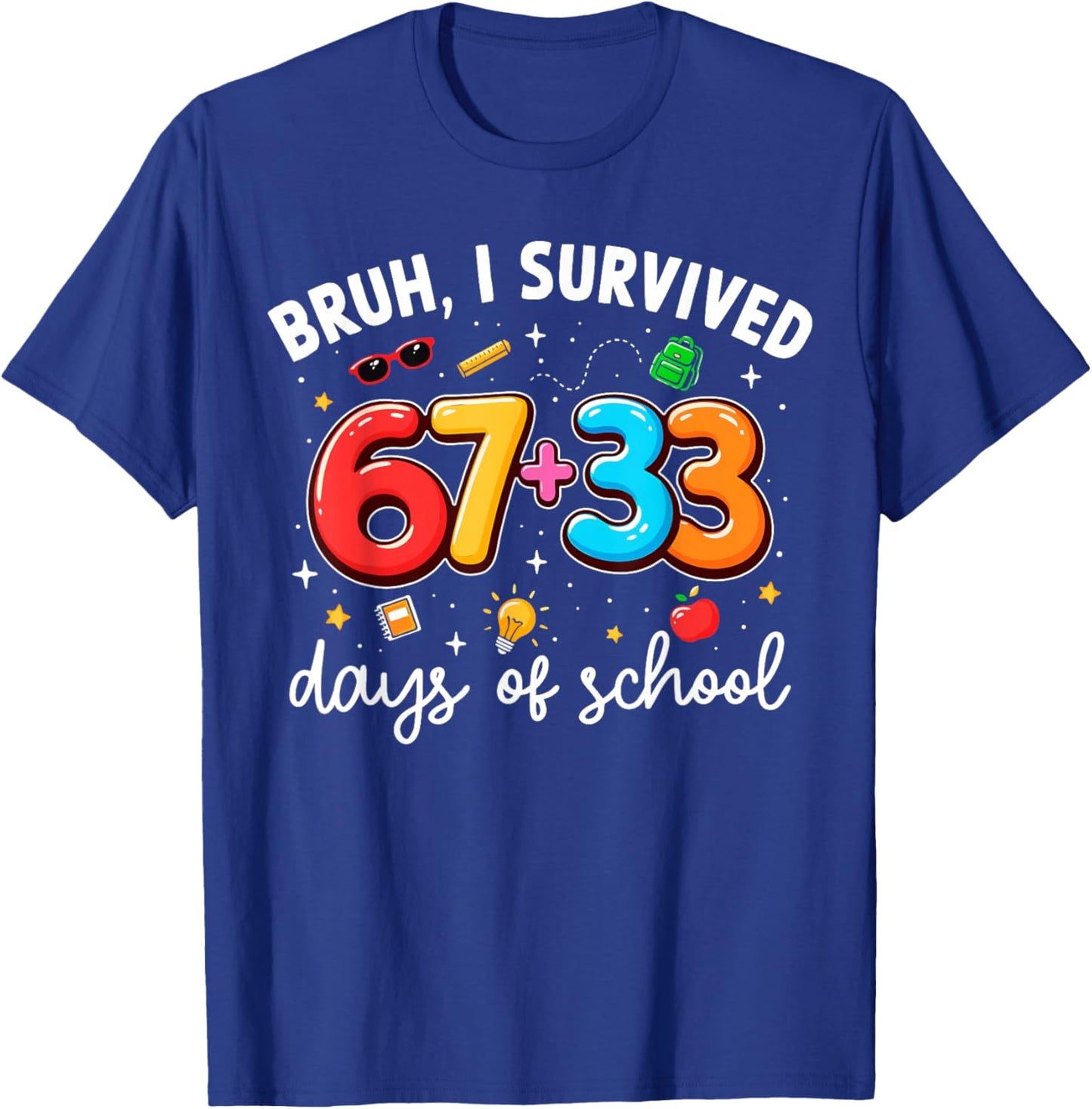 Bruh I Survived 67 33 Days of School 100th Day Teachers Kids T-Shirt - T-Shirt | Royal