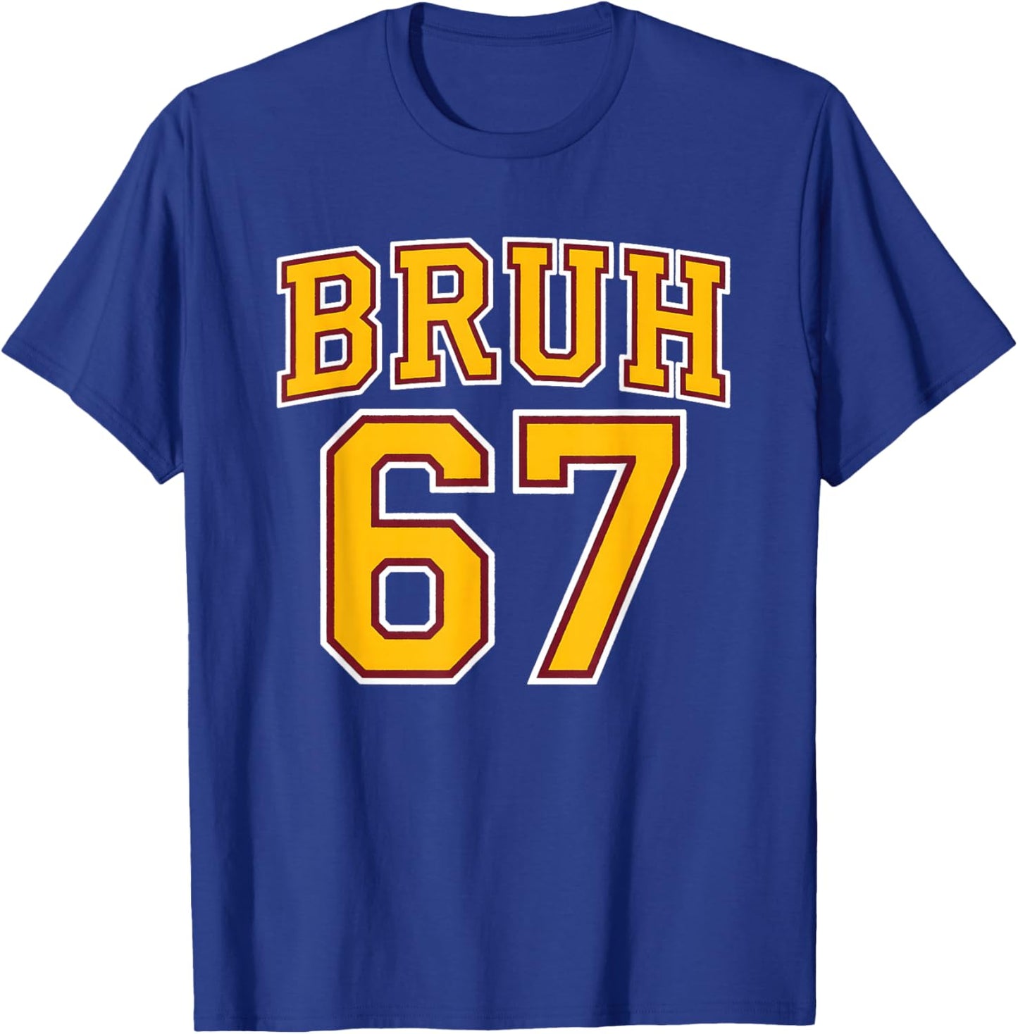 Funny Bruh Six Seven for 67 Meme Lover at Boys and Girls T-Shirt - T-Shirt | Royal