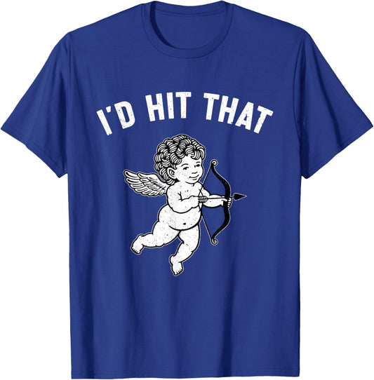 I’d Hit That Cupid Funny Valentine T-Shirt - T-Shirt | Royal