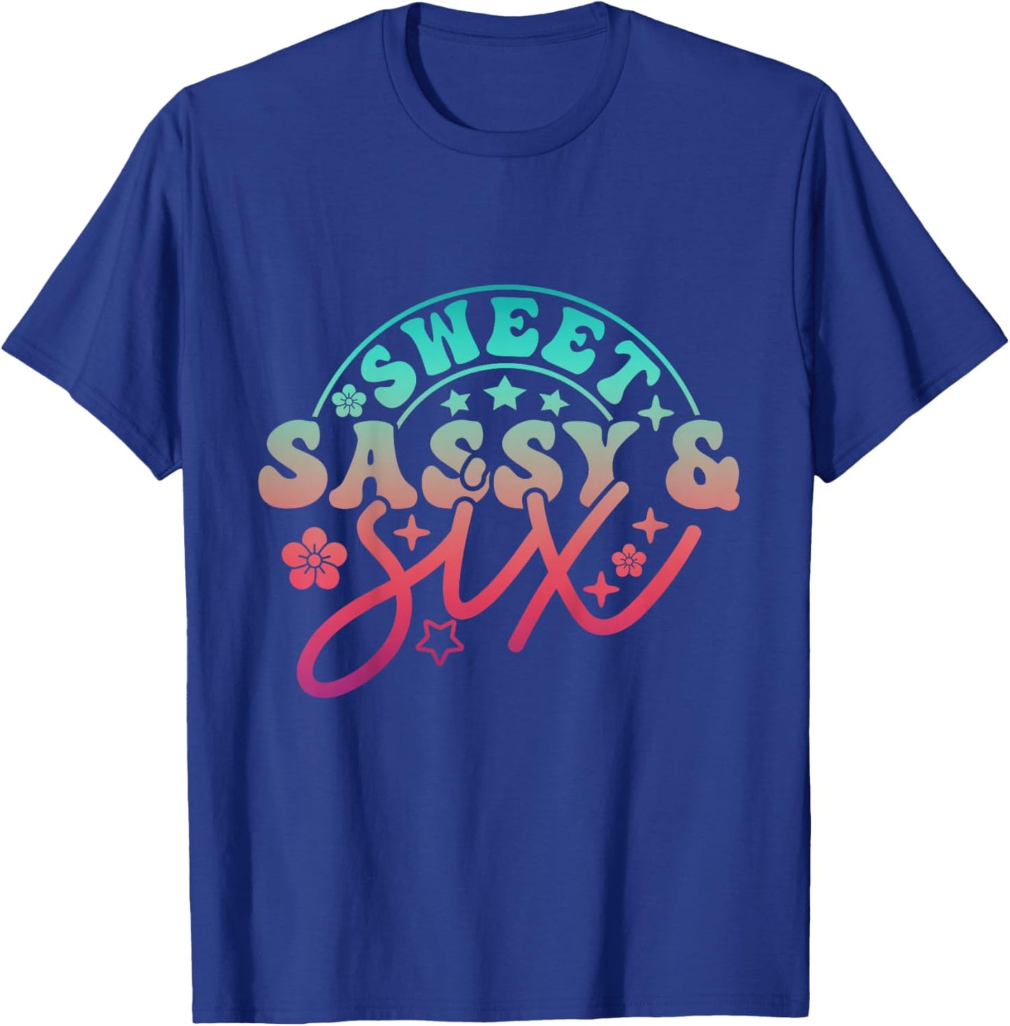 6th Birthday Girl Sweet Sassy Six Bday 6yr Old Birthday Girl T-Shirt - T-Shirt | Royal