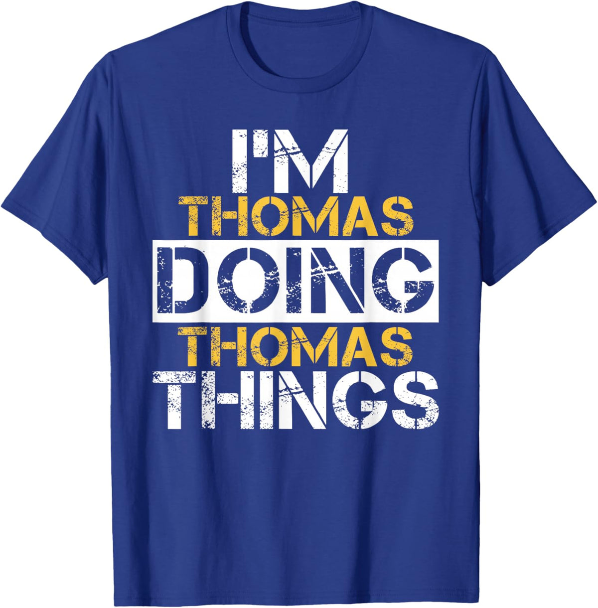 I'm Thomas Doing Thomas Things Name Thomas T-Shirt - T-Shirt | Royal