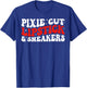Groovy Pixie Cut Lipstick and Sneakers Funny Quote T-Shirt - T-Shirt | Royal