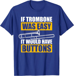 If Trombone was Easy Trombone Player Trombone Player Trombone T-Shirt - T-Shirt | Royal