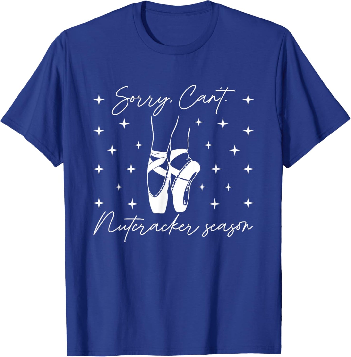 Retro Vintage Sorry Can't Nutcracker Season Sugar Plum Fairy T-Shirt - T-Shirt | Royal