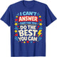 I Can't Answer That for You Do The Best You Can Testing Day T-Shirt - T-Shirt | Royal