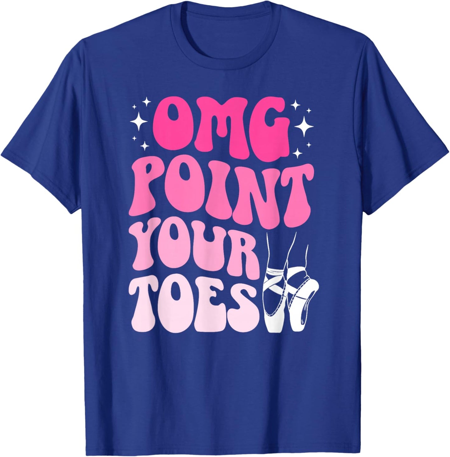 Point Your Toes Dance Teacher Dancing Teacher T-Shirt - T-Shirt | Royal