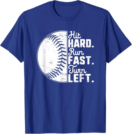 Hit Hard Run Fast Turn Left Baseball Softball Pun Baseballer T-Shirt - T-Shirt | Royal