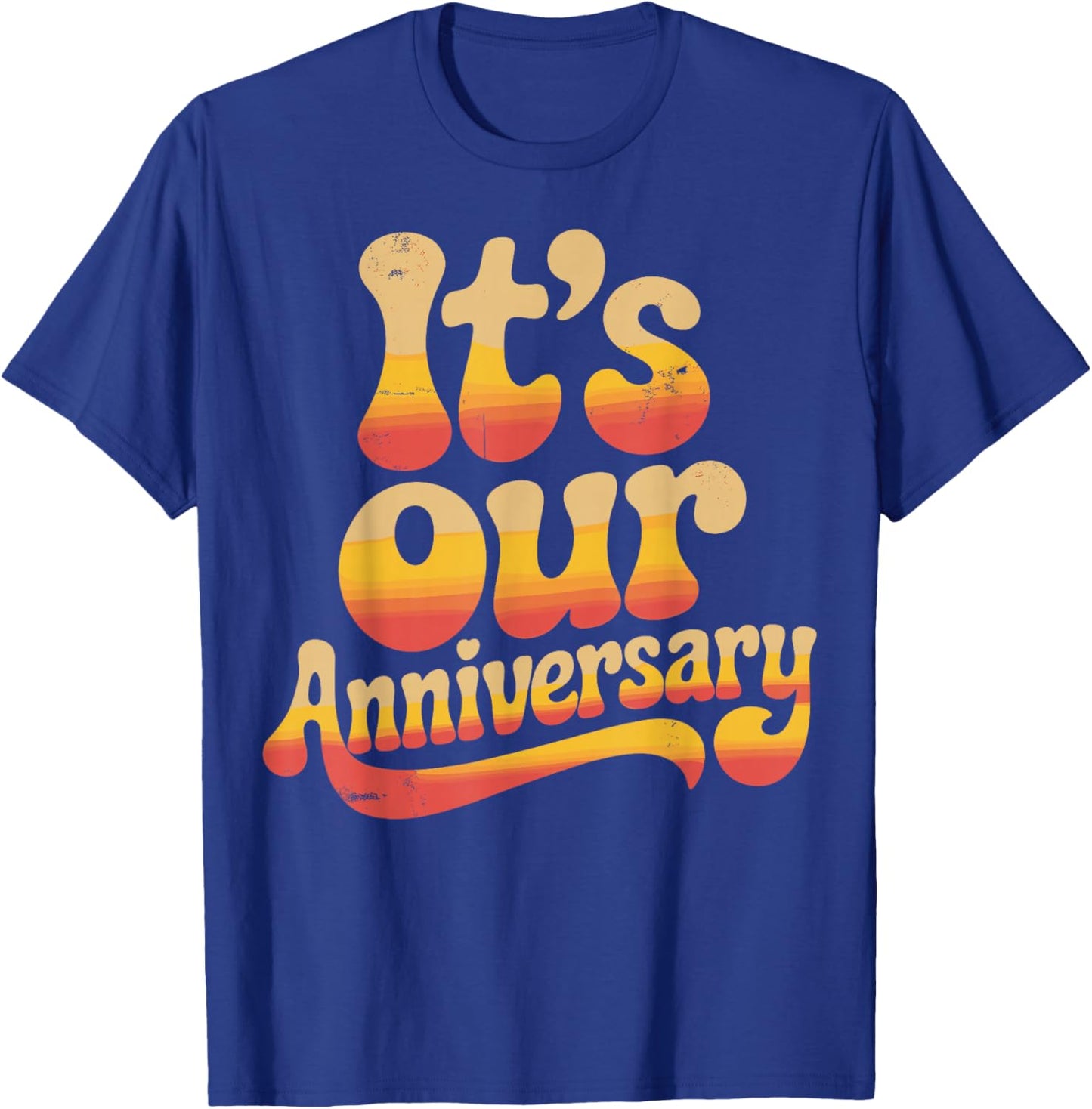 Its Our Anniversary Retro Vintage Couples Celebration T-Shirt - T-Shirt | Royal