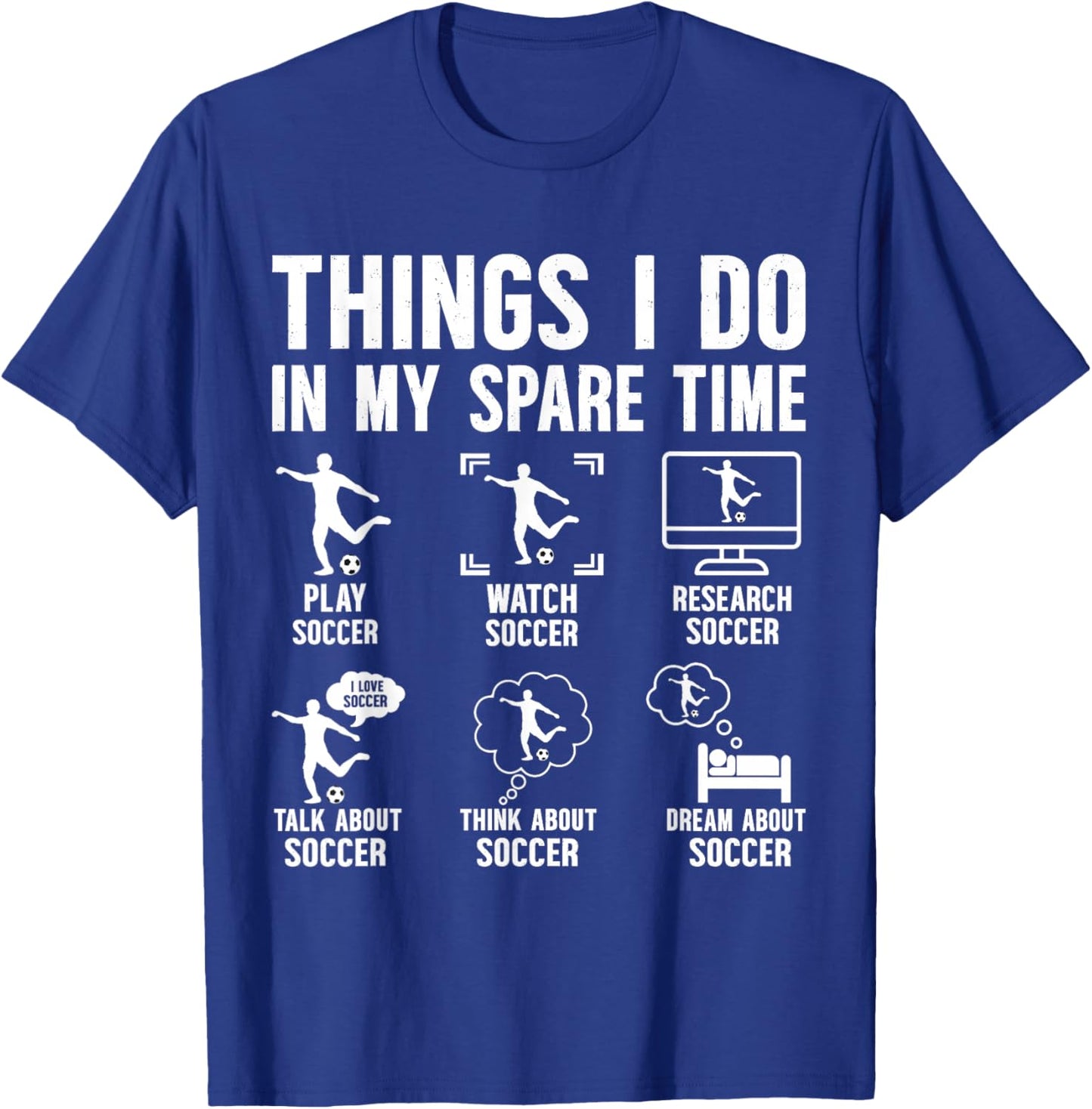 Things I Do in My Spare Time Soccer Funny Boys Girls Kids T-Shirt - T-Shirt | Royal
