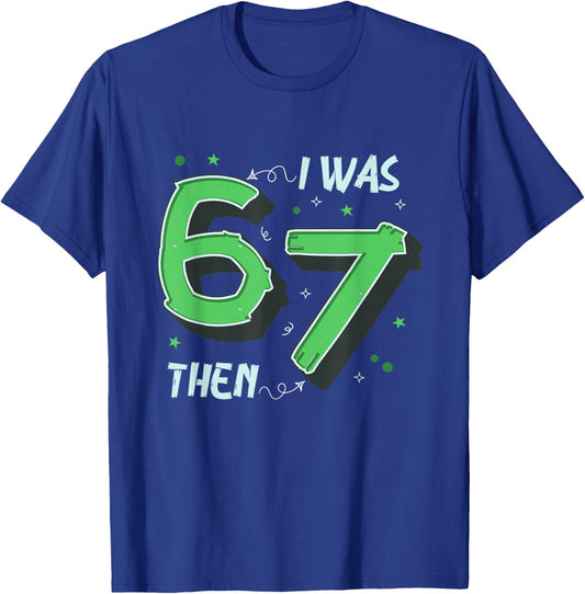 I was 6 Then 7 Now I'm 8 T-Shirt - T-Shirt | Royal