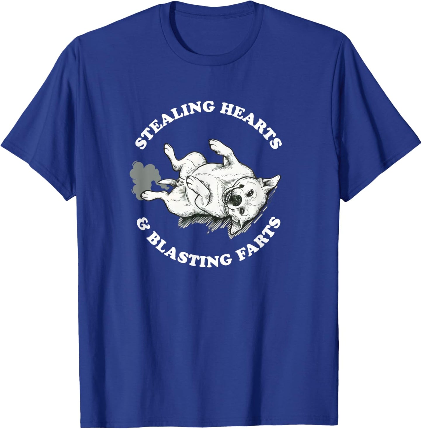 Stealing Hearts and Blasting Farts Dog Funny Puppy Humorous T-Shirt - T-Shirt | Royal