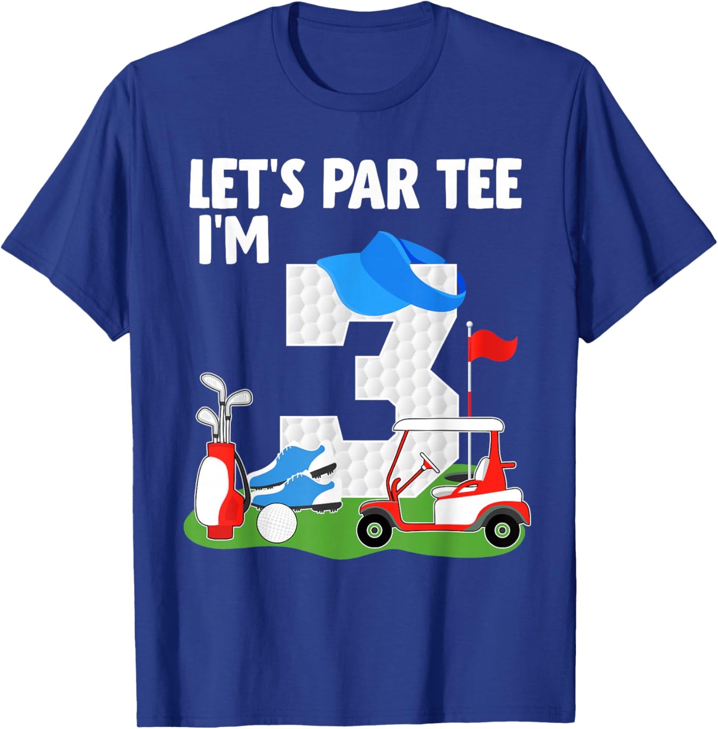 Let's Par I'm 3 Year Old Birthday Golf Themed Party T-Shirt - T-Shirt | Royal