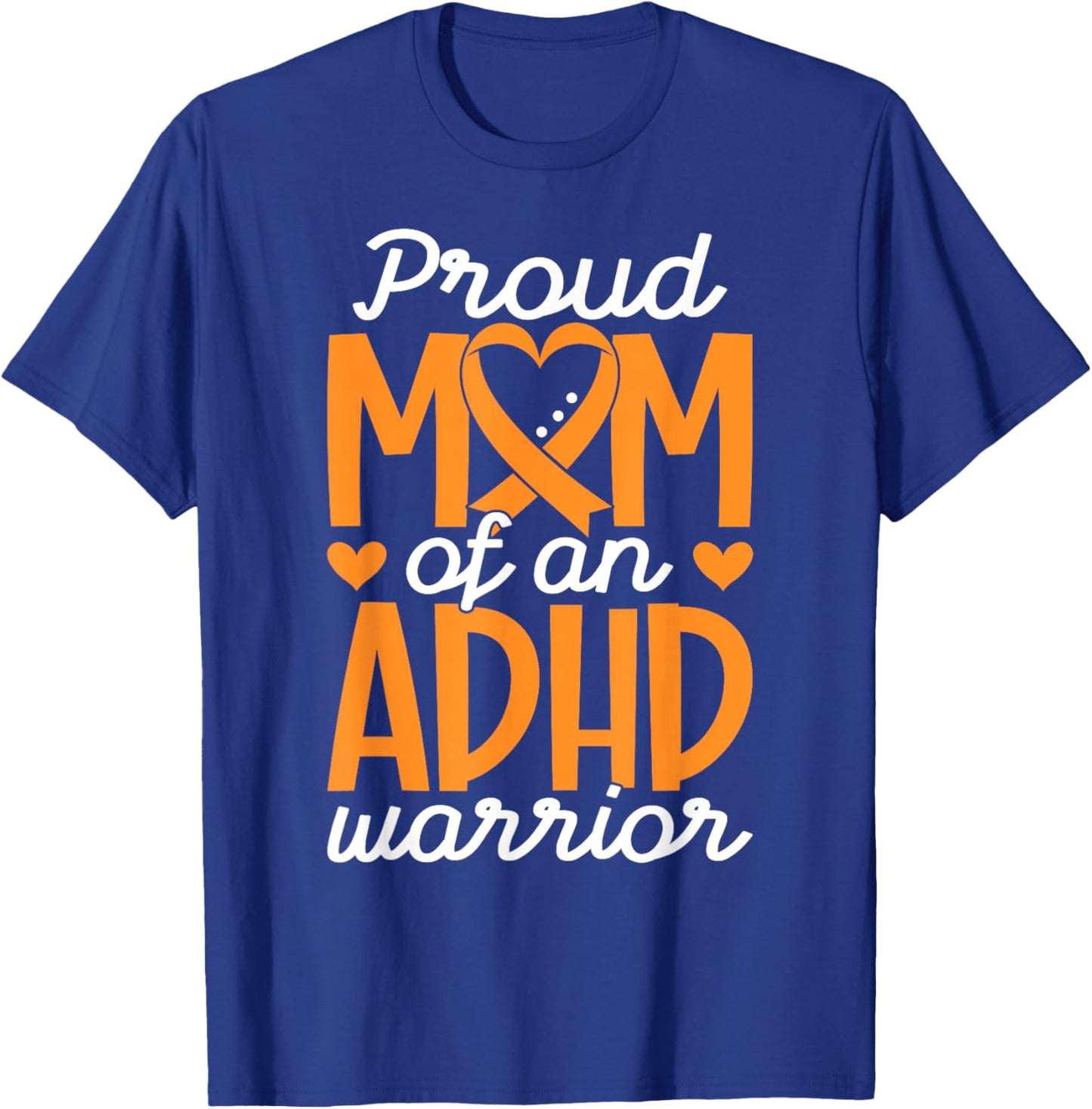 Mom of an ADHD Warrior Mother ADHD Awareness Proud ADHD Mom T-Shirt - T-Shirt | Royal