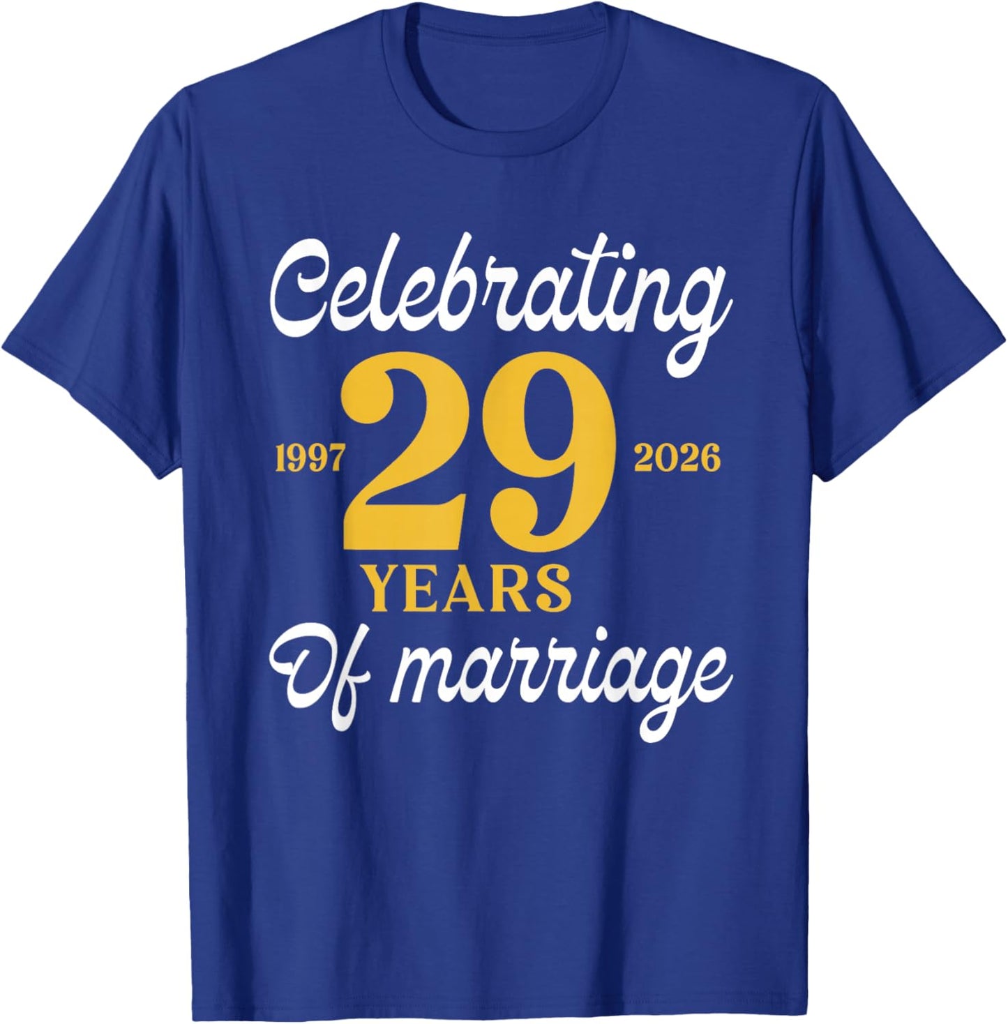 Funny 29 Years of Marriage 1997 29th Wedding Anniversary T-Shirt - T-Shirt | Royal
