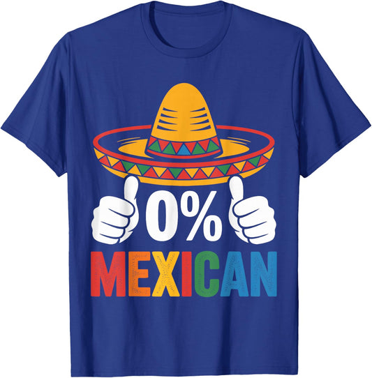 0% Mexican Cinco De Mayo Fiesta Sombrero Funny T-Shirt - T-Shirt | Royal