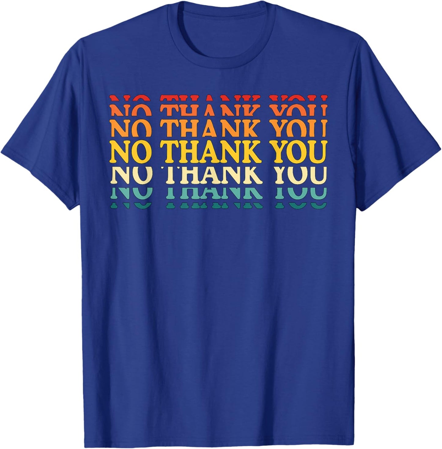 No Thank You Retro Introvert Anti Social Sarcasm T-Shirt - T-Shirt | Royal