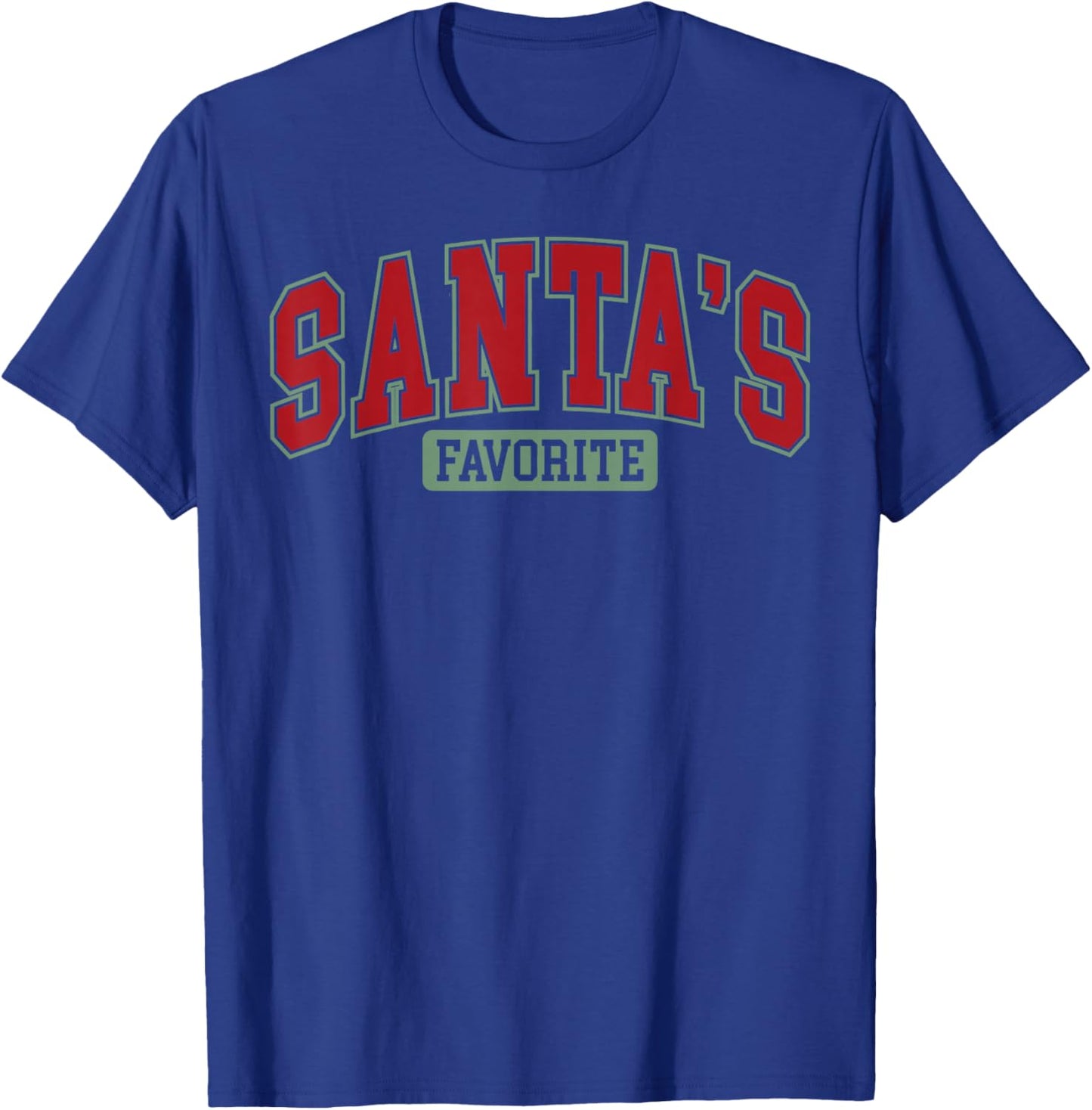Funny Santa's Favorite Christmas Men Women T-Shirt - T-Shirt | Royal