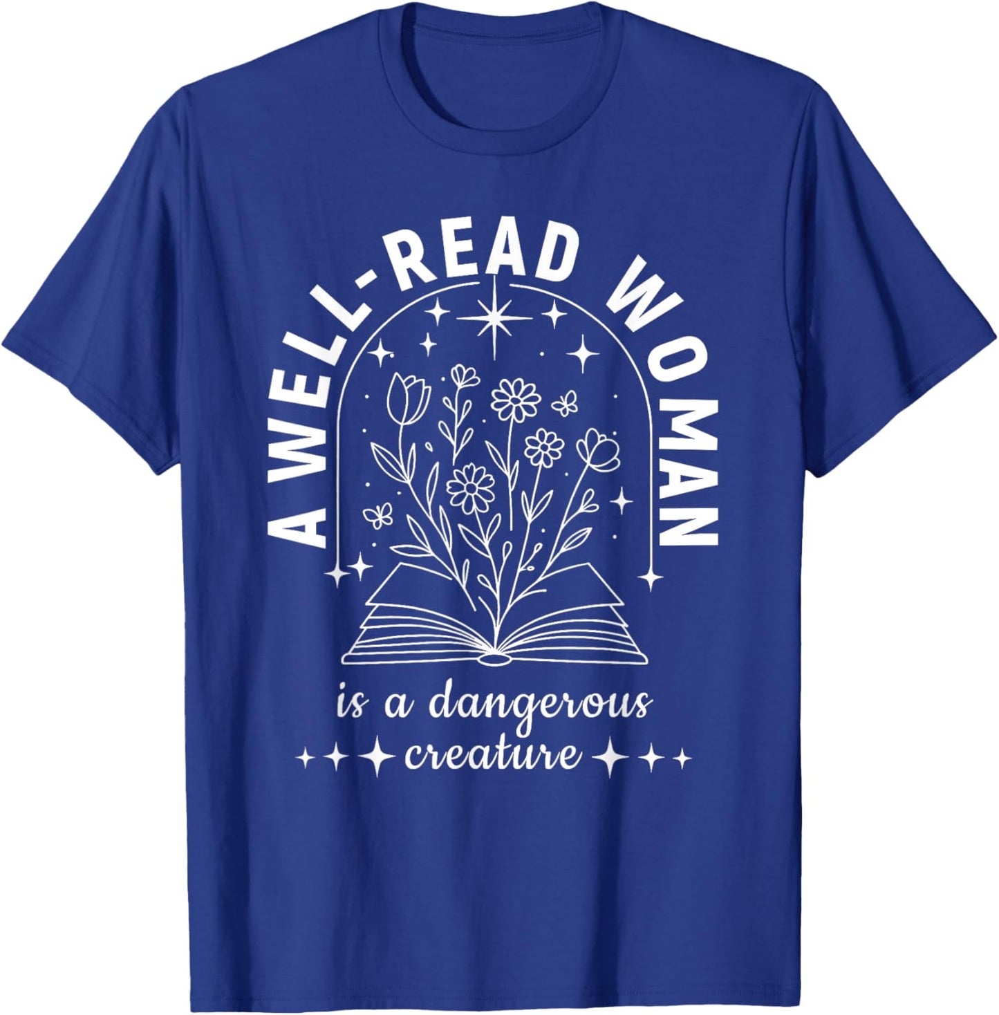 A Well Read Woman Design | Book Lover Literary Quote T-Shirt - T-Shirt | Royal