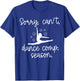 Sorry I Can't It's Comp Season Dance Mom Cheer Comp Dancing T-Shirt - T-Shirt | Royal