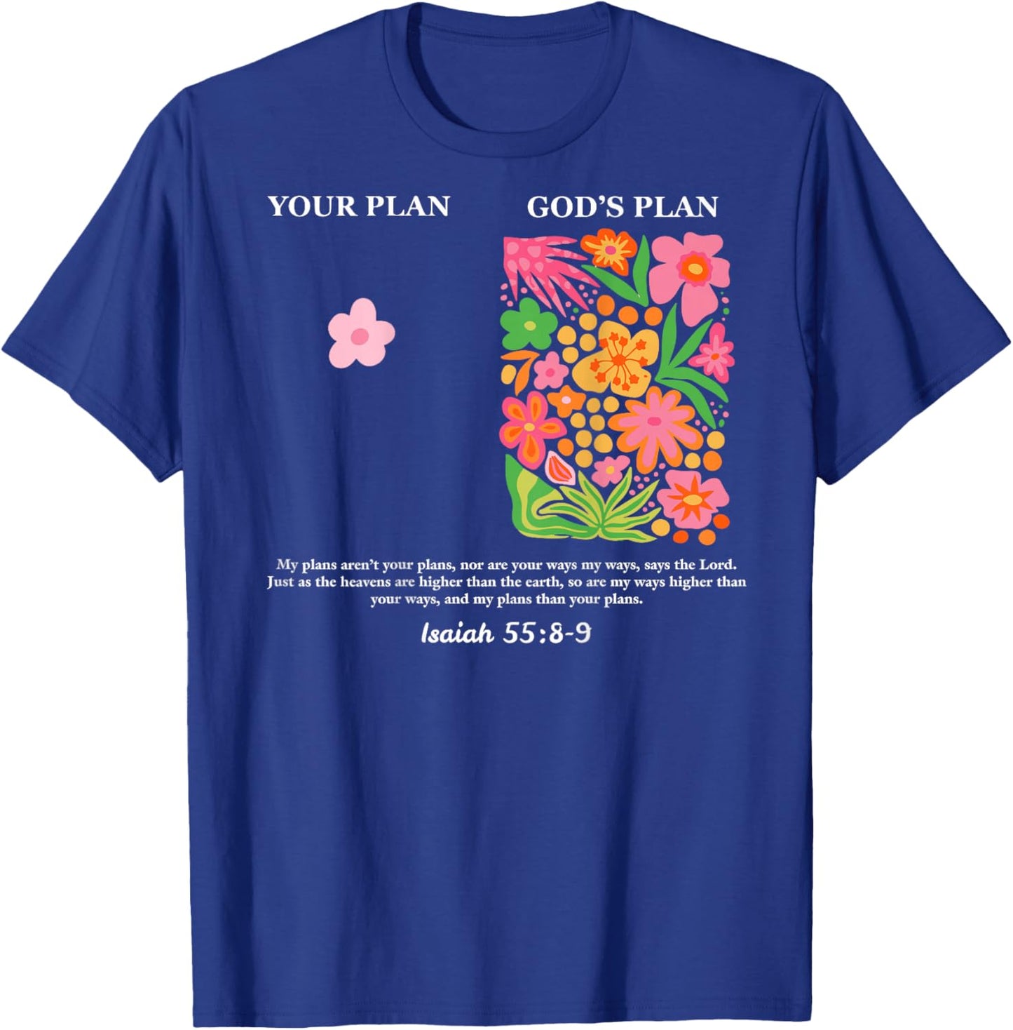 Your Plan and God's Plan Isaiah Bible Verse Faith (On Back) T-Shirt - T-Shirt | Royal