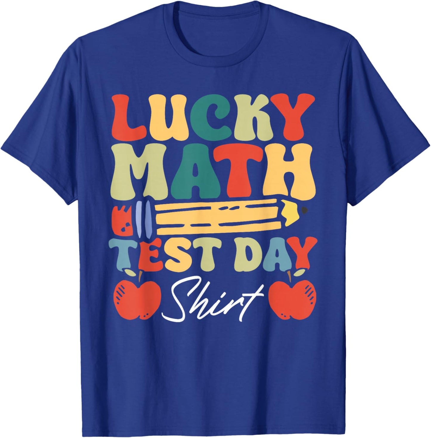 Math Testing Teacher Lucky Math Test Day T-Shirt - T-Shirt | Royal