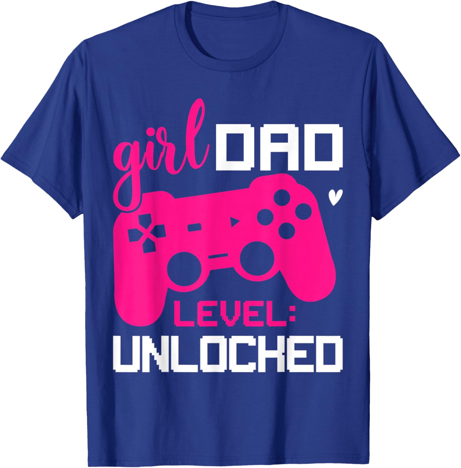 Girl Dad Level: Unlocked New Girl Dad Gifts for Hospital T-Shirt - T-Shirt | Royal
