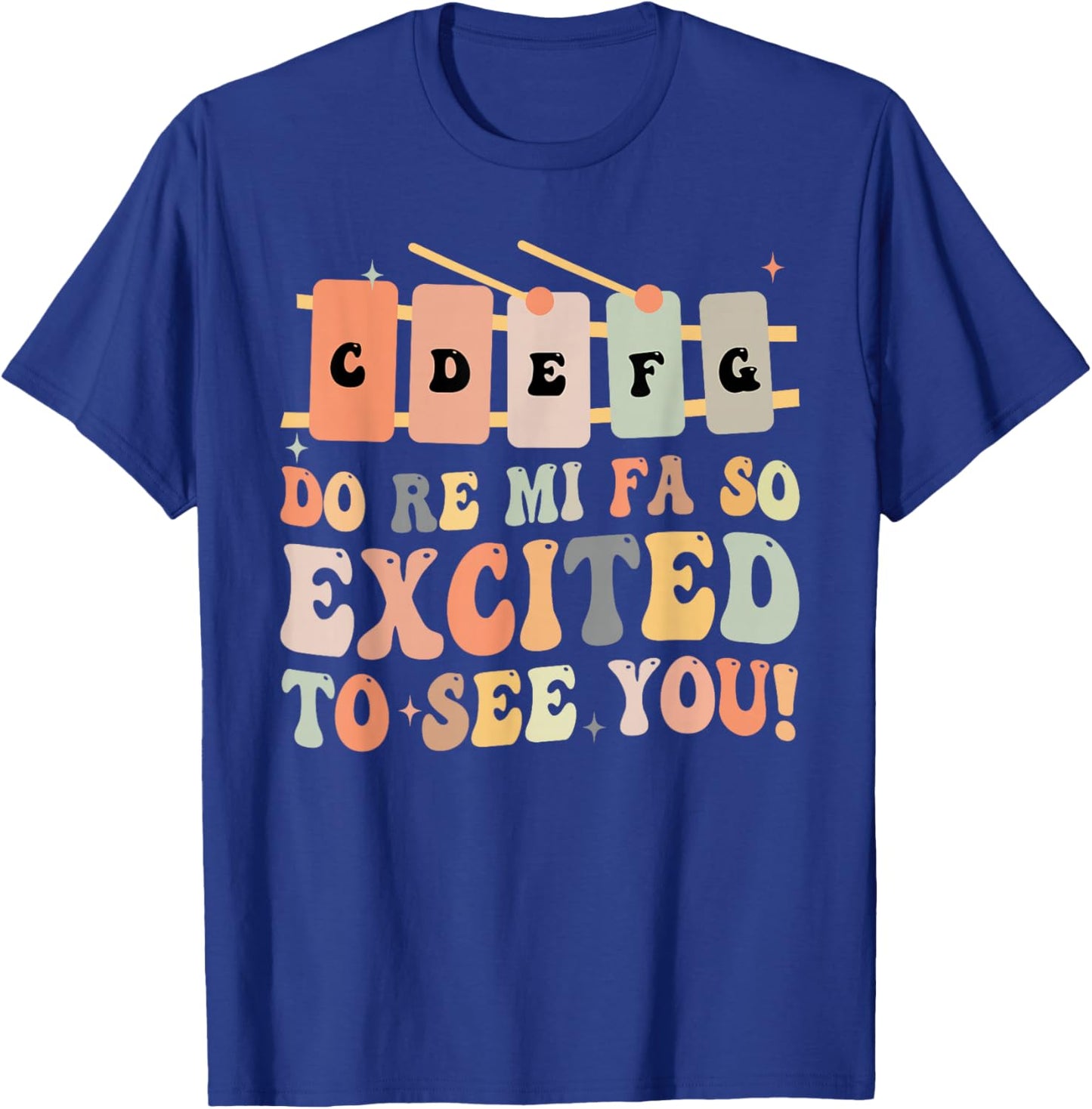 Do Re Mi FA So Excited to See You, Elementary Music Teacher T-Shirt - T-Shirt | Royal