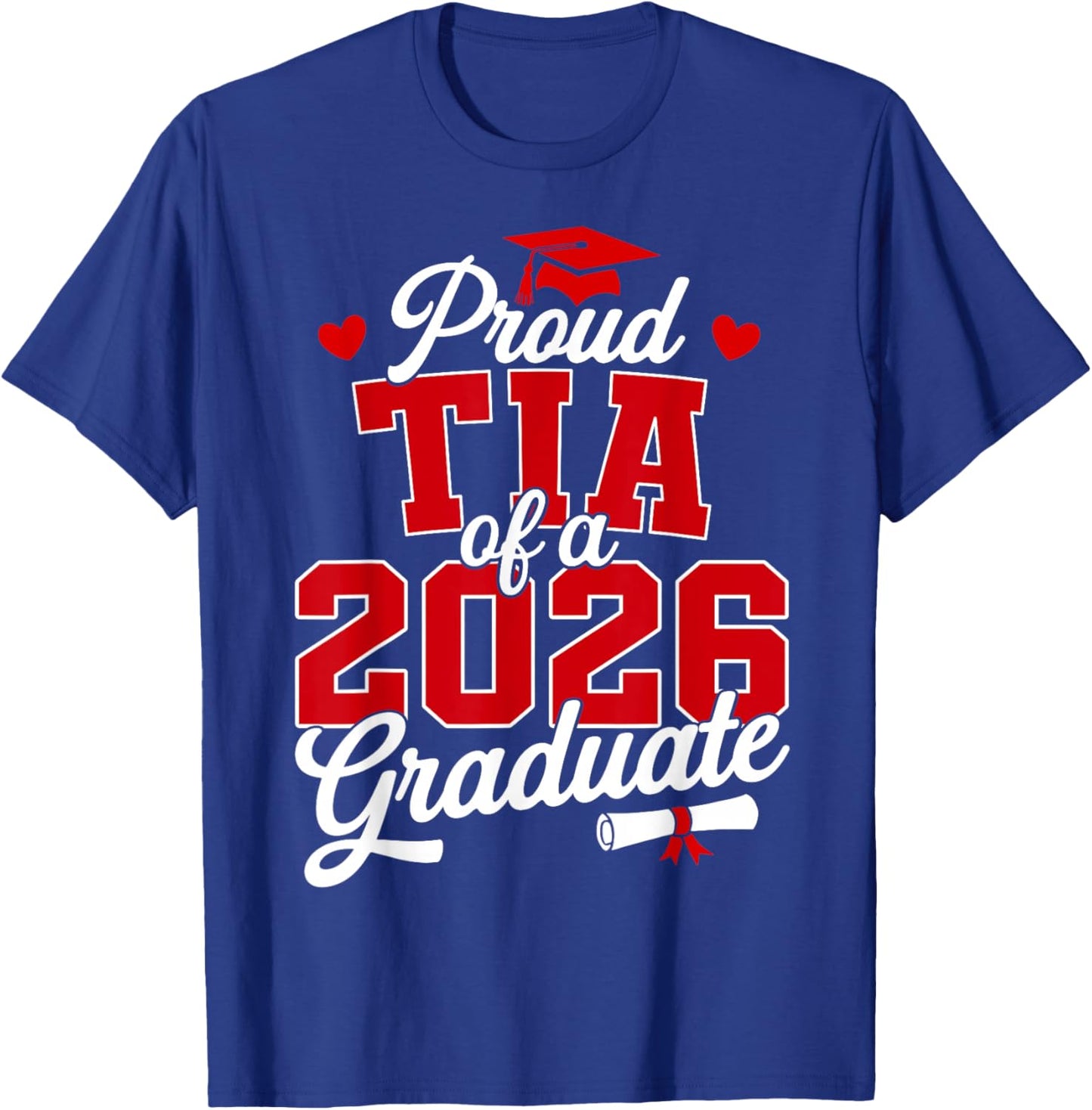 Proud Tia of a Class of 2026 Graduate Senior Graduation T-Shirt - T-Shirt | Royal