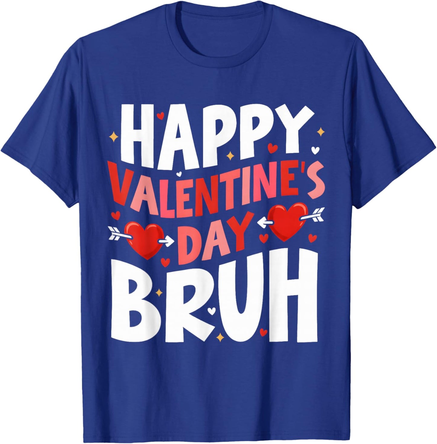 Happy Valentines Day Bruh Cute Valentine Women Girls Boys T-Shirt - T-Shirt | Royal