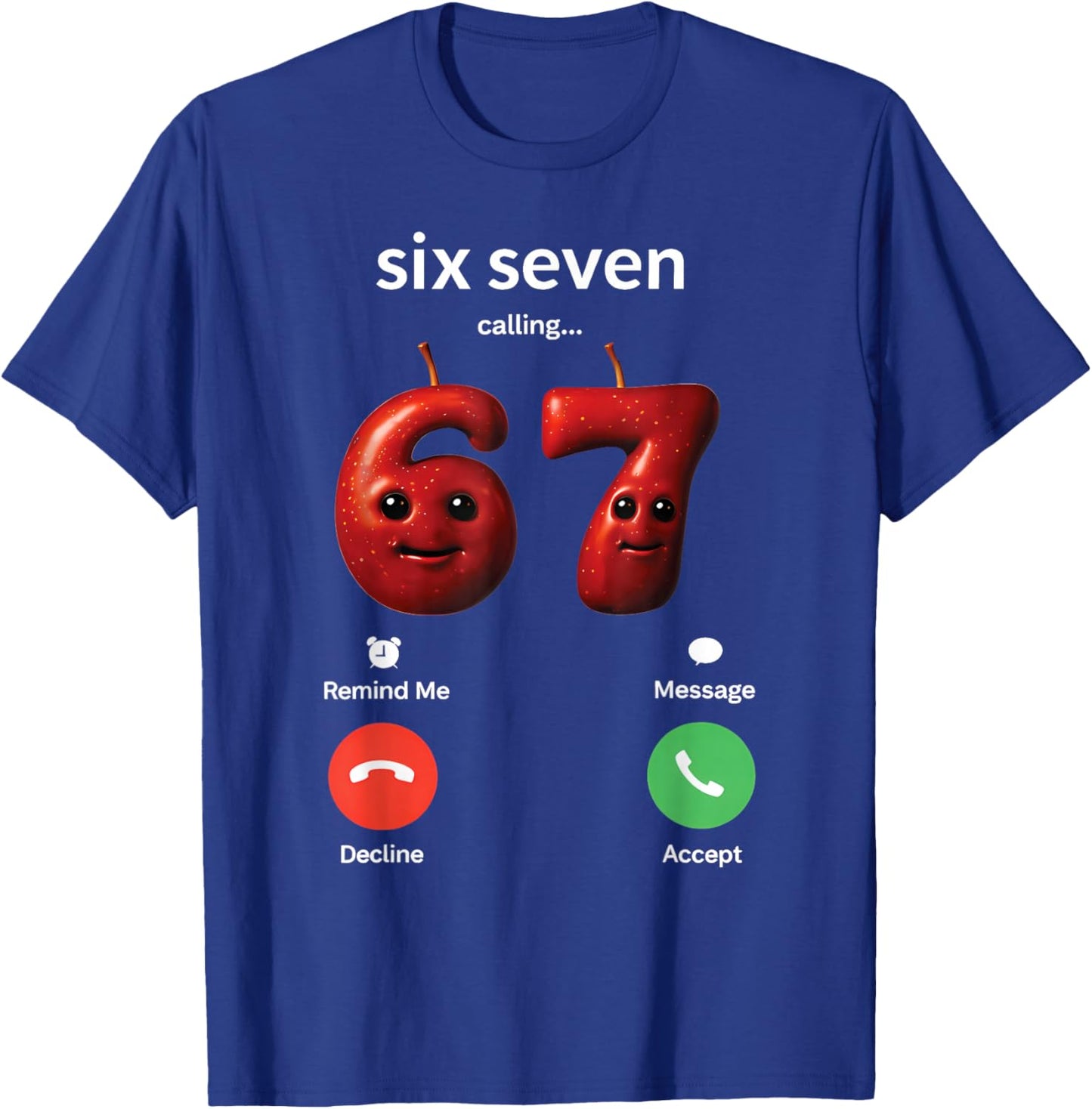 67 is Calling Meme Silly Brainrot AI Apple Number Gen Z T-Shirt - T-Shirt | Royal