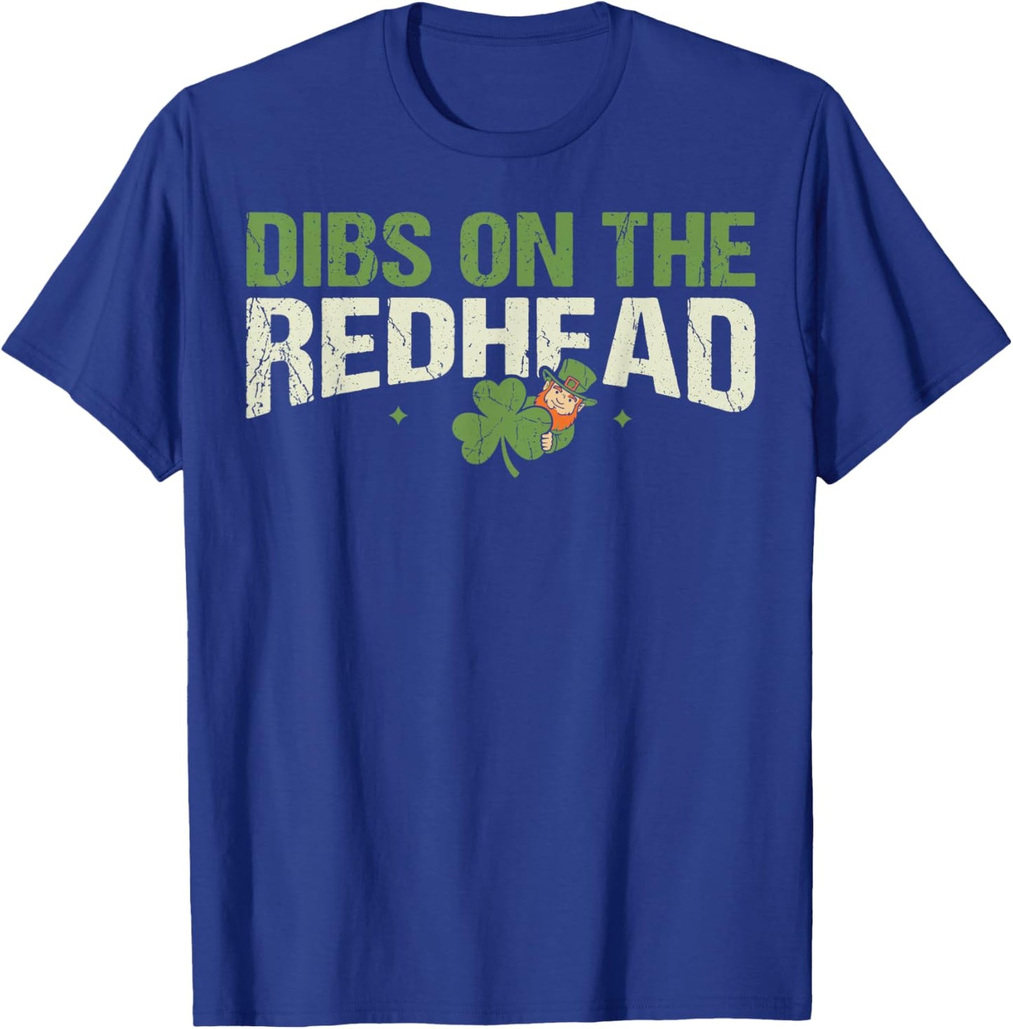 Dibs On The Redhead Funny Lucky Sassy St. Patrick's Day T-Shirt - T-Shirt | Royal
