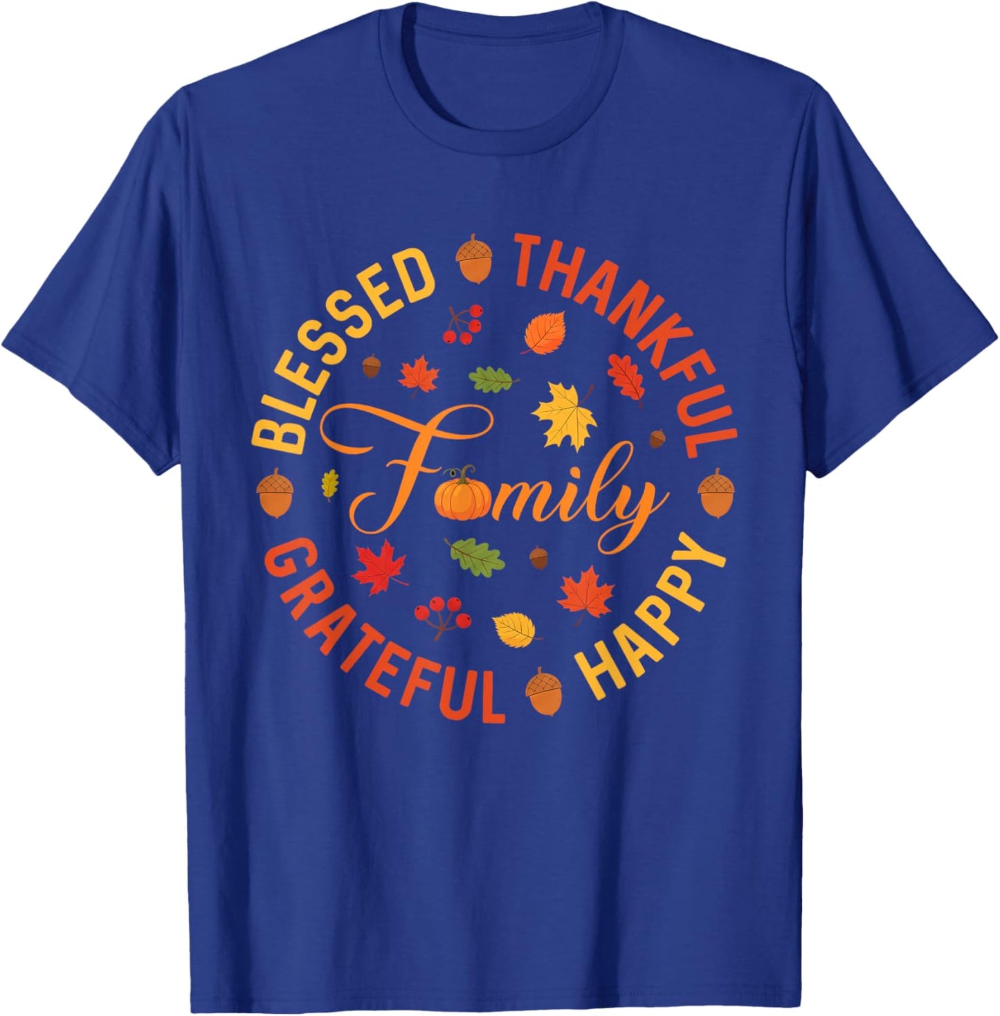 Blessed Thankful Grateful Family Fall Thanksgiving Autumn T-Shirt - T-Shirt | Royal